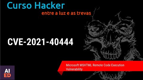 CVE-2021-40444 - Microsoft MSHTML Remote Code Execution Vulnerability