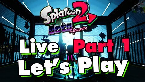 [🔴Live] Splatoon 2 Octo Expansion - Live Let's Play/Walkthrough (Part 1)