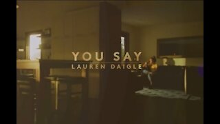 Lauren Daigle - You Say