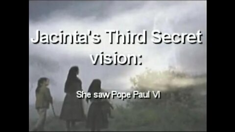 Jacinta's Third Secret of Fatima vision: She saw Pope Paul VI