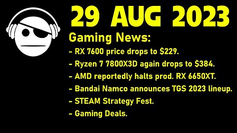 Gaming News | AMD CPU & GPU Deals | Bandai Namco TGS Lineup | Deals | 29 AUG 2023
