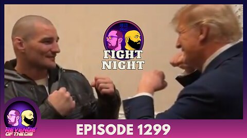 Episode 1299: Fight Night