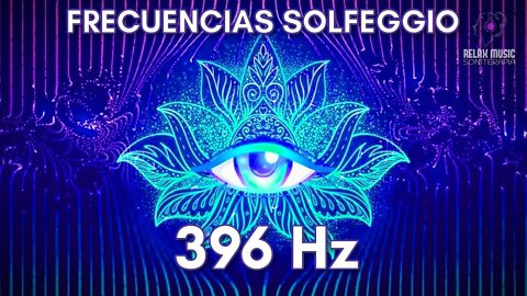 Frecuencia 396 Hz de curación - Destruye bloqueos inconscientes y negatividad, música de meditación