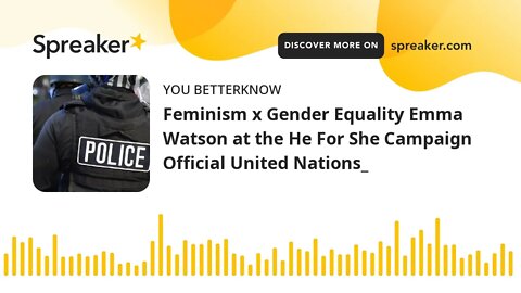 Feminism x Gender Equality Emma Watson at the He For She Campaign Official United Nations_