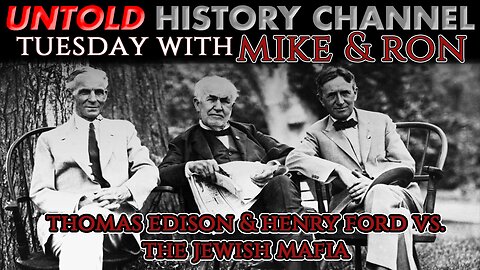 Tuesday's With Mike | Ford & Edison vs the Jewish Mafia