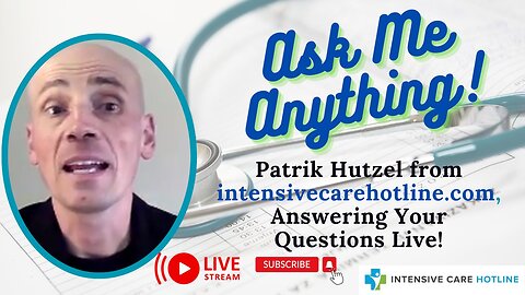 Ask me Anything! Patrik Hutzel from intensivecarehotline.com, Answering Your Questions Live!