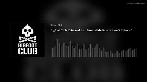 Bigfoot Club Return of the Haunted Medium Season 5 Episode5