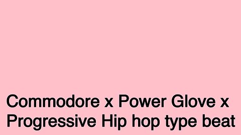 Commodore x Power Glove x Progressive Hip hop type beat