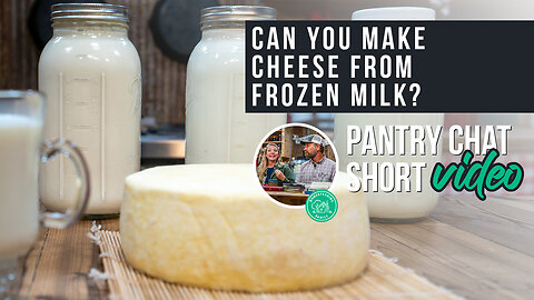 Can You Make Cheese From Frozen Milk? | Pantry Chat Podcast Short