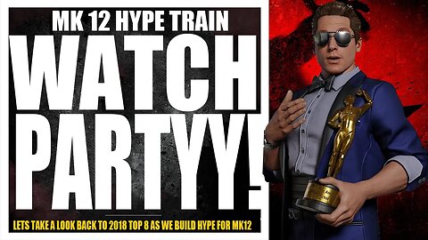 Mortal Kombat Watch Party: Combo Breaker 2018 - Full Tournament! [TOP8 + Finals] MK 12 Hype Train
