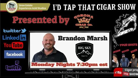 Brandon Marsh of Big Sky Cigars I'd Tap That Cigar Show Episode 172