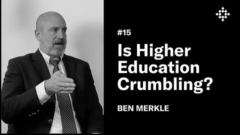 Ben Merkle - Is Higher Education Crumbling? | The New Founding Podcast #15