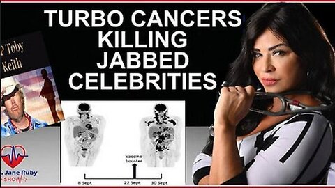 Dr. Jane Ruby: TURBO CANCERS TAKING OUT JABBED CELEBRITIES (Toby Keith)