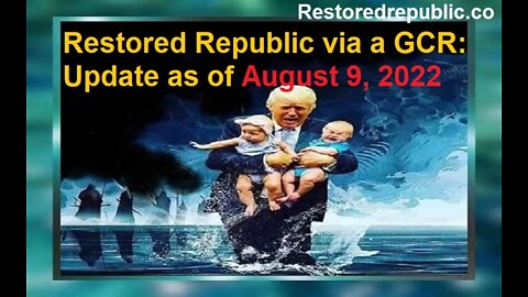 Restored Republic via a GCR Update as of August 9, 2022