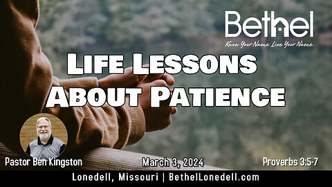 Life Lessons Learned About Patience - March 3, 2024