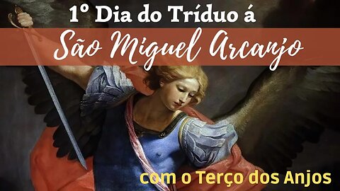 1º Dia Tríduo a São Miguel Arcanjo com Terço dos Anjos