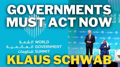 Governments Must Act Now | Klaus Schwab WGS2022