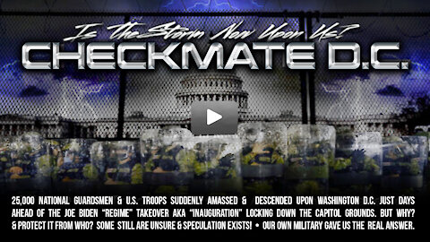 CHECKMATE D.C. - When The Capitol Went Under Lockdown, Many Still Wonder WHY WERE THEY THERE/WHO CALLED THEM IN!