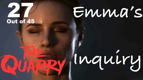 Emma's Inquiry (27) [The Quarry Lets Play PS5]