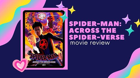 Spider Man: Across the Spider Verse - movie review