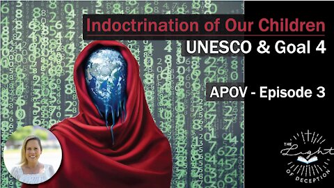 Indoctrination Of Our Children-UNESCO & Goal 4 | Danette Lane