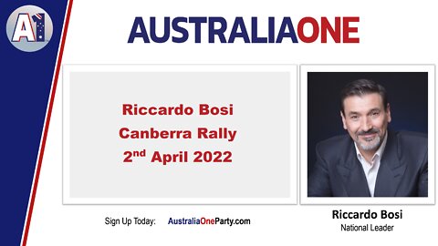 AustraliaOne Party - Riccardo Bosi - Canberra Rally - 2 April 2022