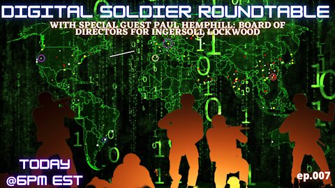 Digital Soldier Roundtable ep.007 with Special Guest Paul Hemphill!