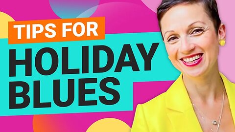 How to Deal with Holiday Blues and Stress!