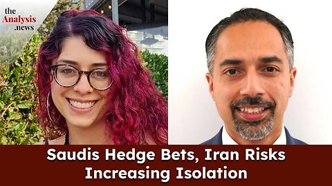 Saudis Hedge Bets, Iran Risks Increasing Isolation - Trita Parsi