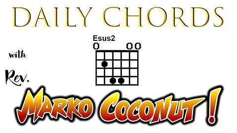 E Sus2 ~ Daily Chords for guitar with Rev Marko Coconut ESus2 5add2 Suspended Triad Lesson