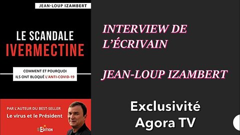 "le scandale Ivermectine" - Interview de Jean-Loup Izambert