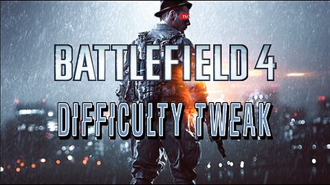 [W.D.I.M.] Comically Challenging | Battlefield 4- Difficulty Tweak