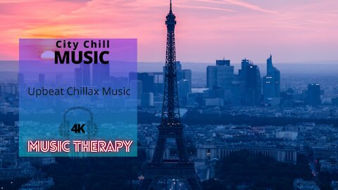 Paris Is My City To Chillax in - Good Vibes Music To Calm Your Nature