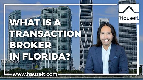 What Is a Transaction Broker in Florida?