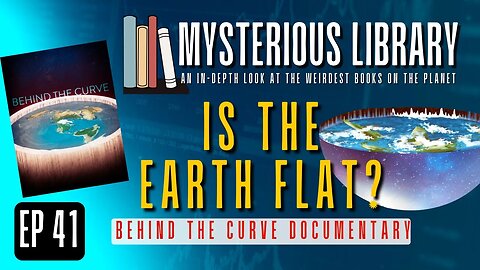 Is the Earth Flat? | Mysterious Library #41