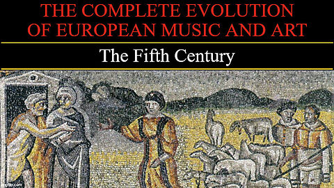 Timeline of European Art and Music - The Fifth Century