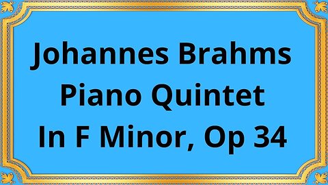 Johannes Brahms Piano Quintet In F Minor, Op 34