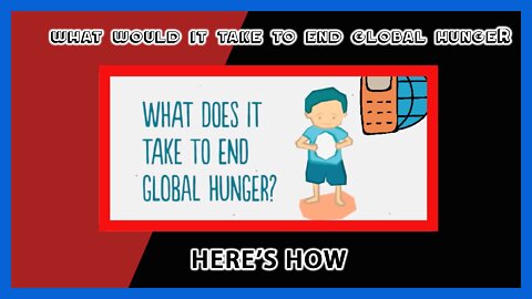 Solve Global Hunger Now.