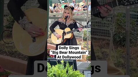 Dolly Parton Sings At Dollywood | Big Bear Mountain Grand Opening