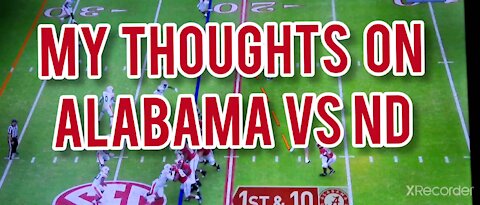 MY THOUGHTS ON ALABAMA VS ND