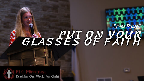 "Put Your Glasses of Faith On" | Emma Russell | Exhortation