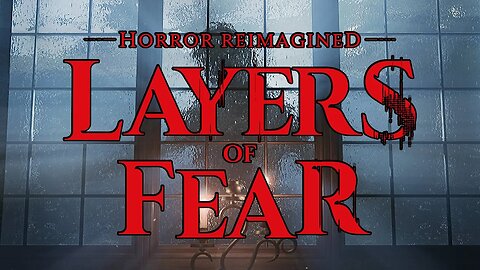 Layers of Fear Horror Reimagined #livestream 2