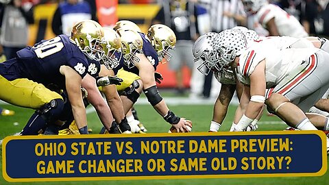 Notre Dame vs. Ohio State Preview: Game Changer or Same Old Story?
