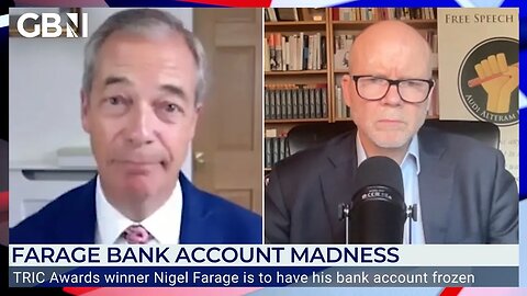 Nigel Farage losing his bank account 'represents a new sinister form of cancel culture' | Toby Young