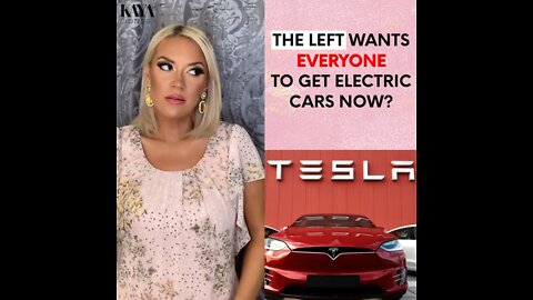 The Left Wants Everyone To Get Electric Cars Now?