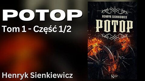 Potop Tom 1 Część 1/2, Cykl: Trylogia Sienkiewicza (tom 2) - Henryk Sienkiewicz | Audiobook PL