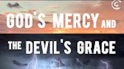God's Mercy and the Devil's Grace Part 6