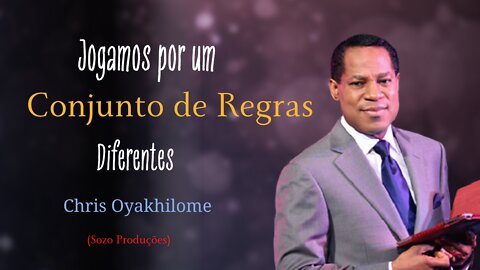 Jogamos Por Um Conjunto de Regras Diferentes | Chris Oyakhilome (Sozo Produções)