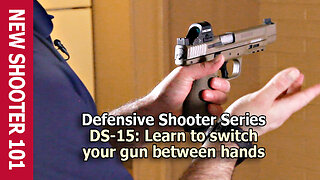 DS-15: Learn to switch your gun between hands