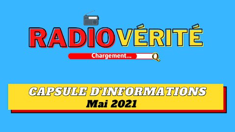 Radio Vérité du mois de Mai 2021 (Web journal)